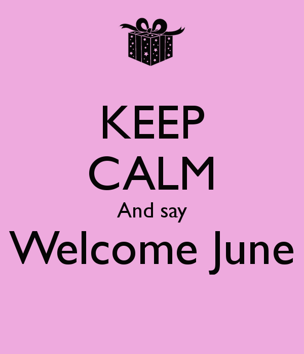 keep-calm-and-say-welcome-june-